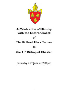 A Celebration of Ministry with the Enthronement of the Rt Revd Mark Tanner As the 41St Bishop of Chester
