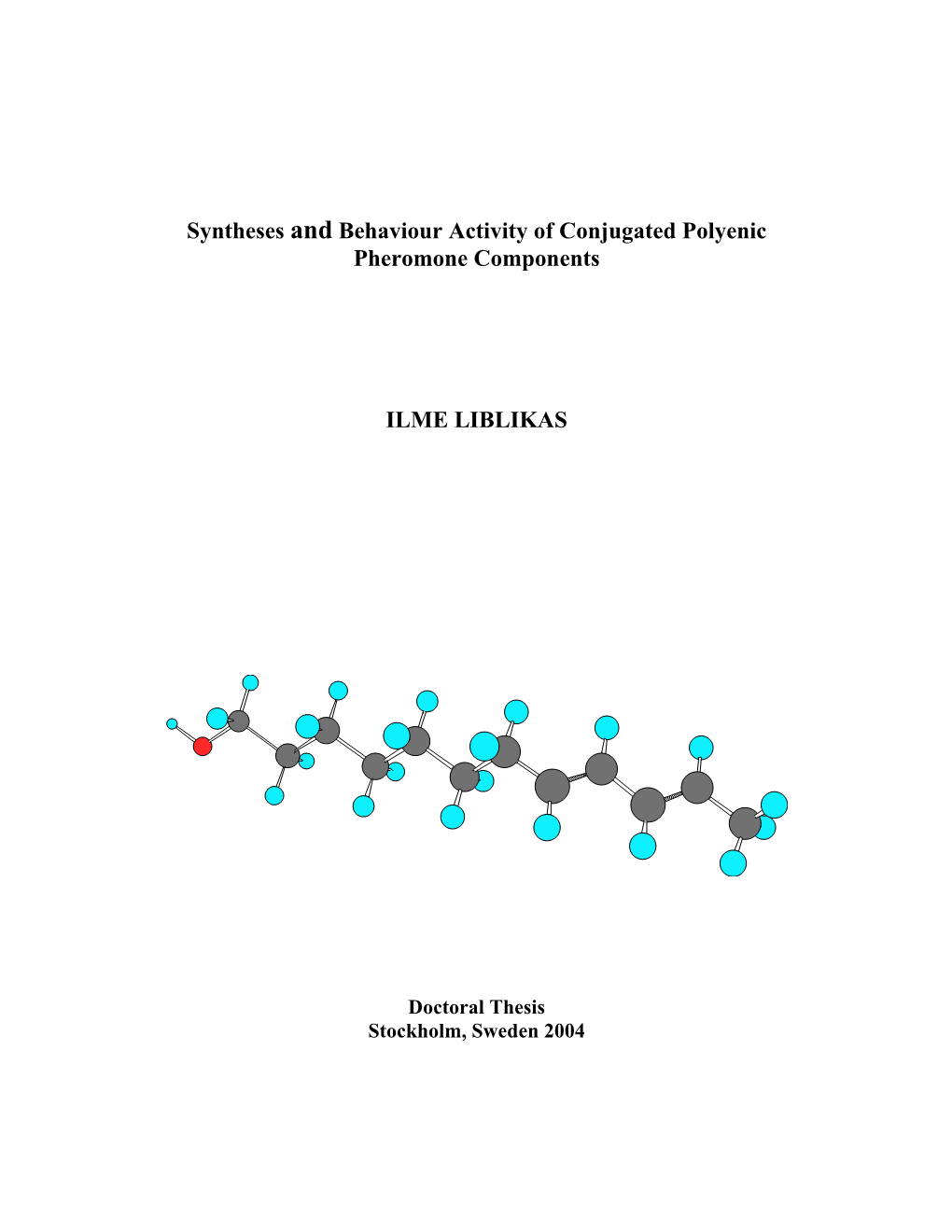 Syntheses and Behaviour Activity of Conjugated Polyenic Pheromone Components