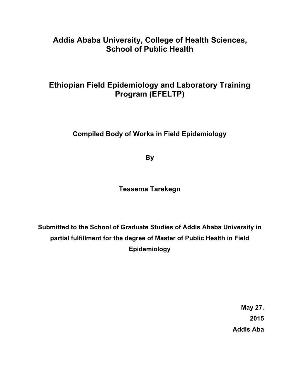 Addis Ababa University, College of Health Sciences, School of Public Health Ethiopian Field Epidemiology and Laboratory Training