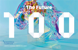 A Report by Wunderman Thompson Intelligence the FUTURE 100 2 Introduction
