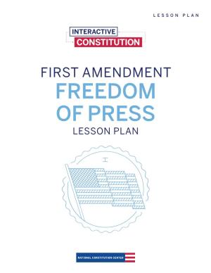FIRST AMENDMENT FREEDOM of PRESS LESSON PLAN Interactive Constitution: the First Amendment Project FREEDOM of PRESS 2