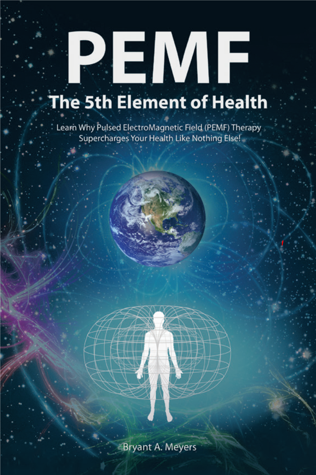 PEMF— the Fifth Elemen T of Health