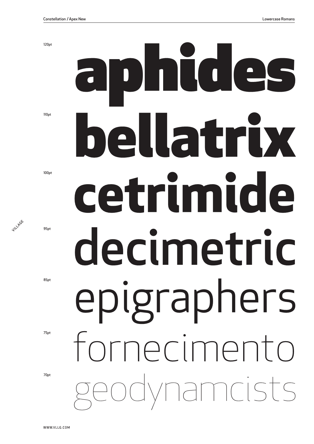 Constellation / Apex New Lowercase Romans 120Pt Aphides 110Pt Bellatrix 100Pt Cetrimide 95Pt VILLAGE Decimetric 85Pt Epigraphers 75Pt Fornecimento 70Pt Geodynamcists