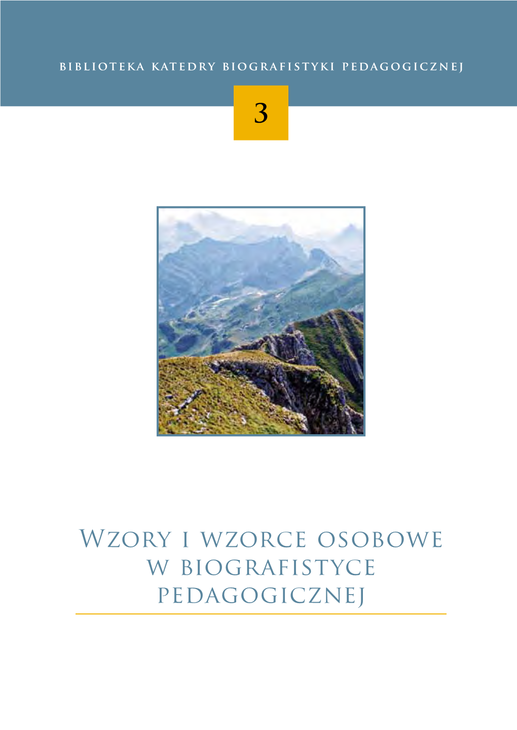 Wzory I Wzorce Osobowe W Biografistyce Pedagogicznej Spis Treści 1