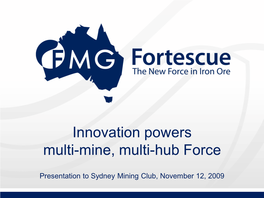Innovation Powers Multi-Mine, Multi-Hub Force