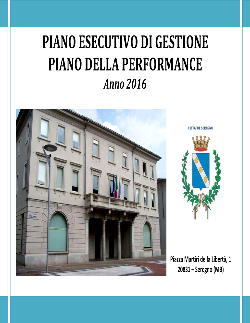 PIANO ESECUTIVO DI GESTIONE PIANO DELLA PERFORMANCE Anno 2016
