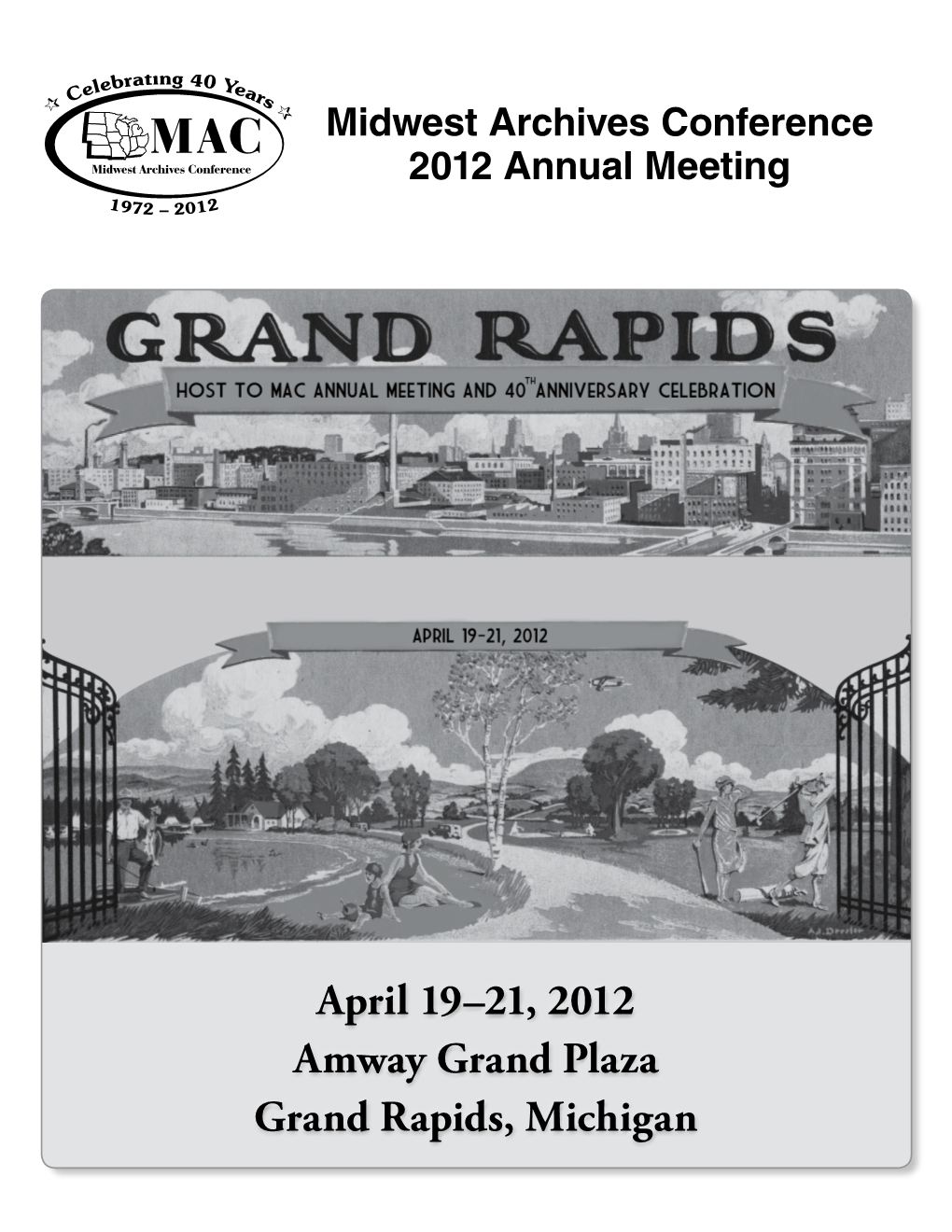 April 19–21, 2012 Amway Grand Plaza Grand Rapids, Michigan Ng Lebrati 40 Ye Ce Ars  