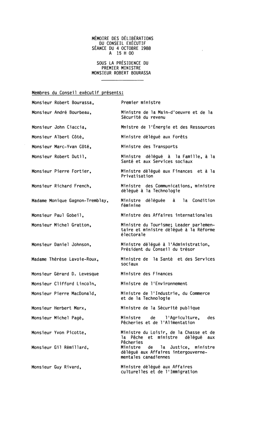 Mémoire Des Délibérations Du Conseil Exécutif Séance Du 4 Octobre 1988 a 15 H 00 Sous La Présidence Du Premier Ministre Monsieur Robert Bourassa