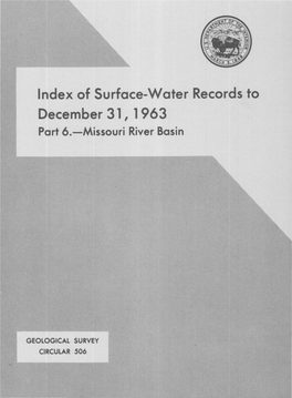 Index of Surface-Water Records to December 31, 1 963 Part 6.-Missouri River Basin