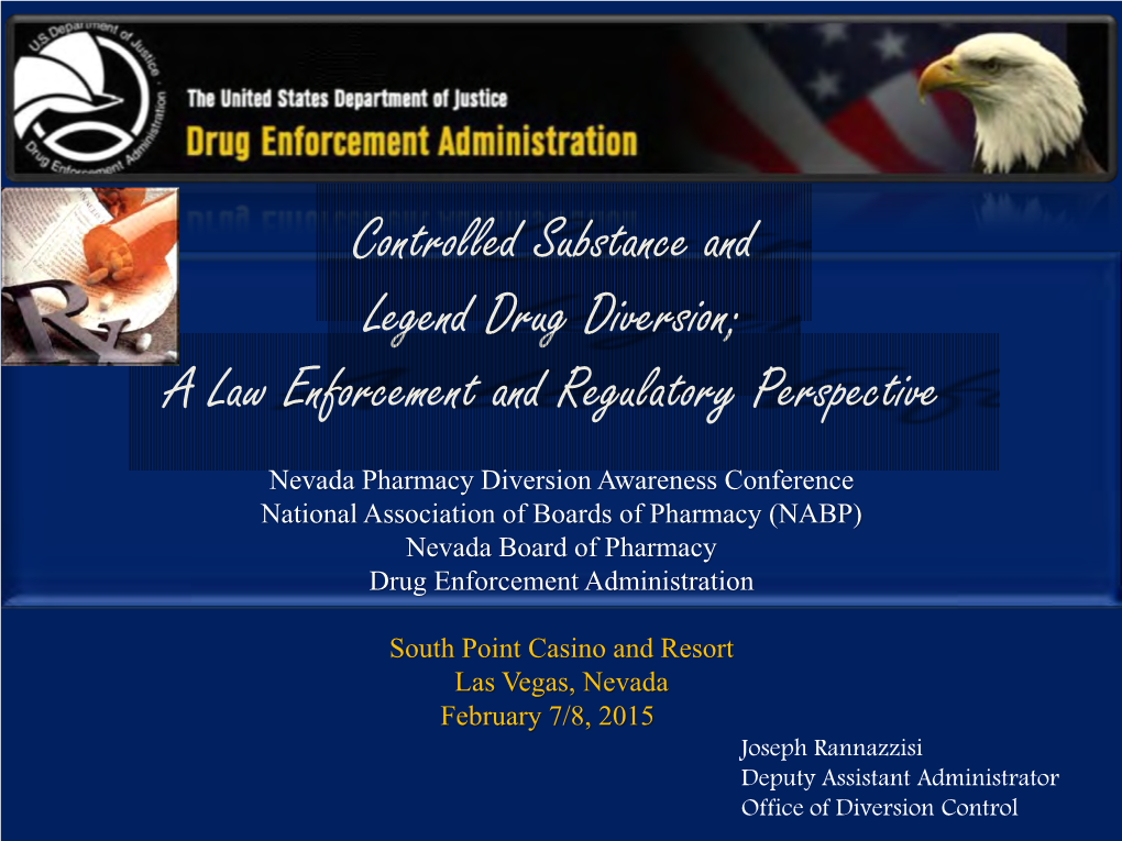 Controlled Substance and Legend Drug Diversion; a Law Enforcement and Regulatory Perspective