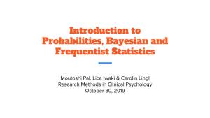 Introduction to Probabilities, Bayesian and Frequentist Statistics