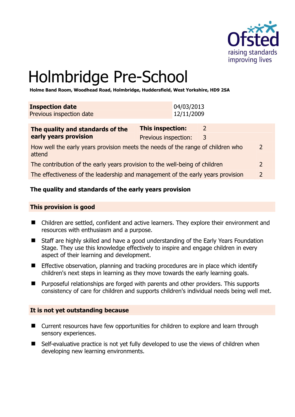 Holmbridge Pre-School Holme Band Room, Woodhead Road, Holmbridge, Huddersfield, West Yorkshire, HD9 2SA