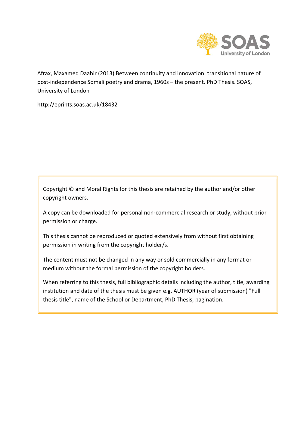 Afrax, Maxamed Daahir (2013) Between Continuity and Innovation: Transitional Nature of Post‐Independence Somali Poetry and Drama, 1960S – the Present