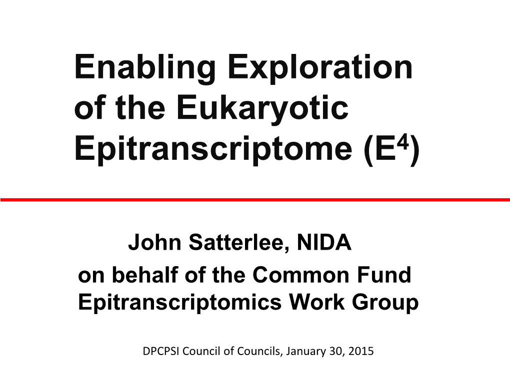 Enabling Exploration of the Eukaryotic Epitranscriptome (E4)