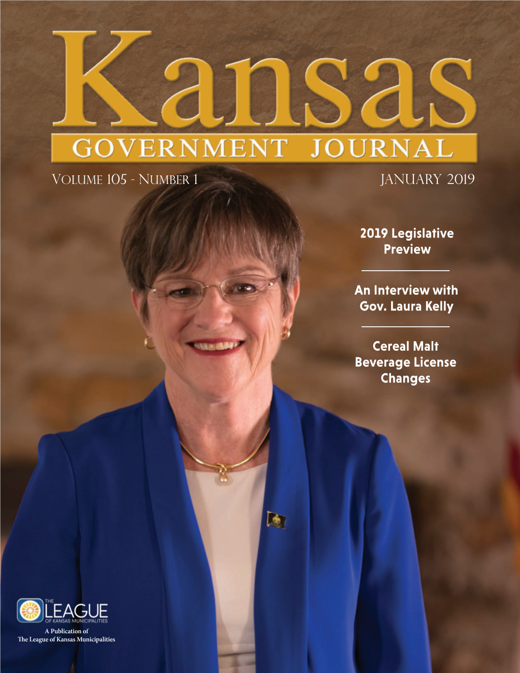 January 2019 2019 Legislative Preview an Interview with Gov. Laura Kelly Cereal Malt Beverage License Changes