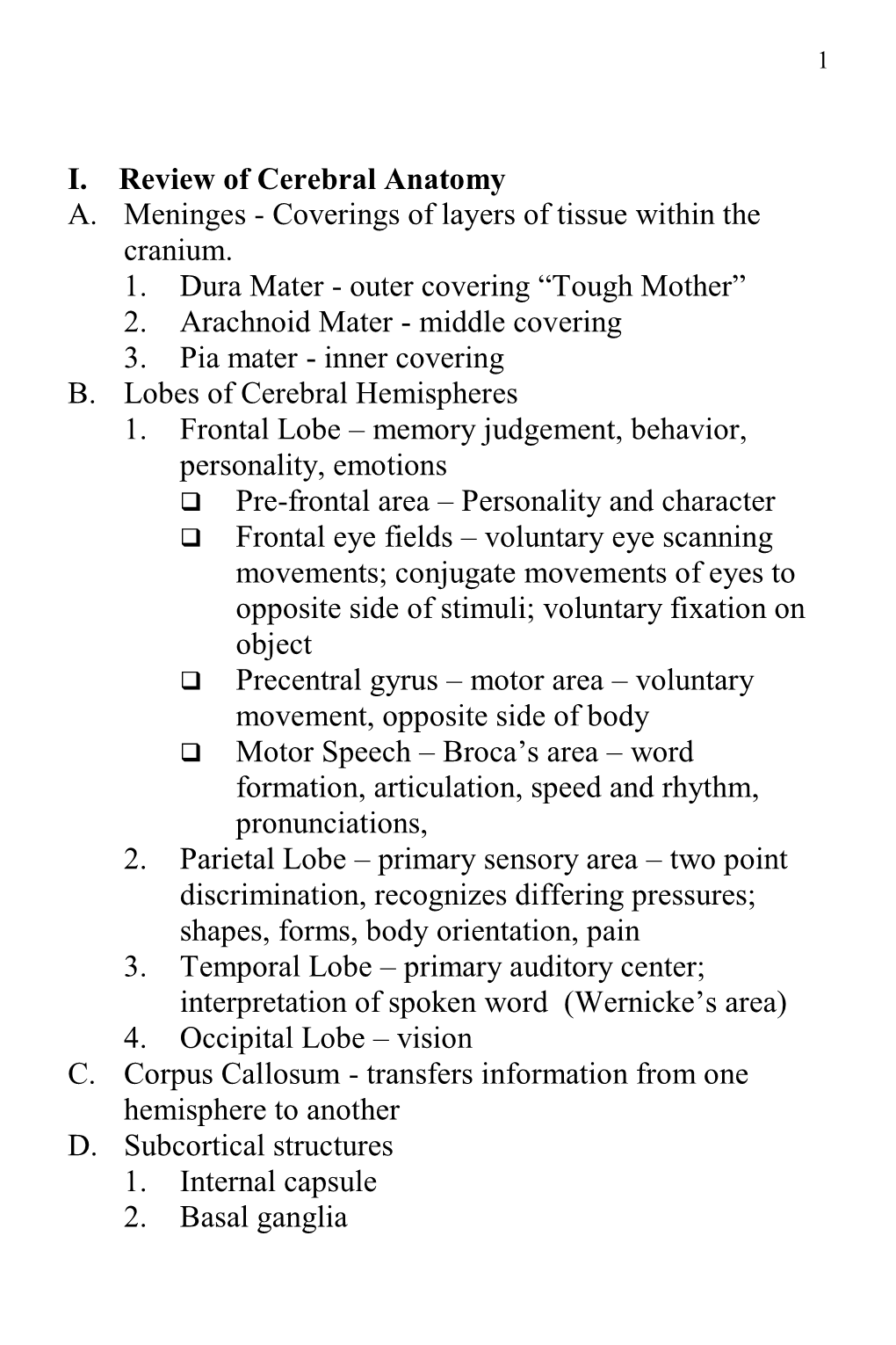 I. Review of Cerebral Anatomy A. Meninges - Coverings of Layers of Tissue Within the Cranium