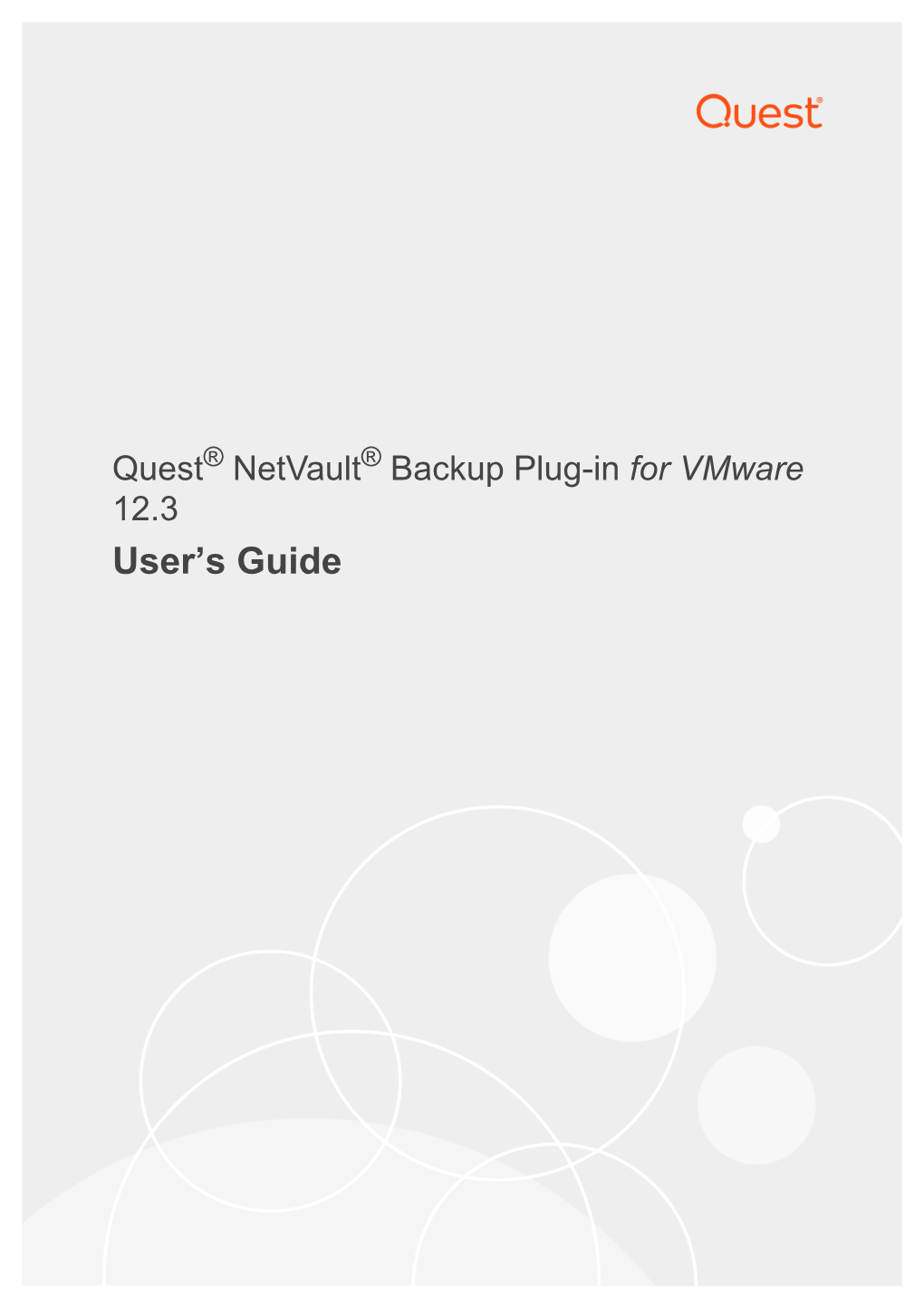 Netvault Backup Plug-In for Vmware User’S Guide Updated - June 2019 Software Version - 12.3 VMW-101-12.3-EN-01 Contents