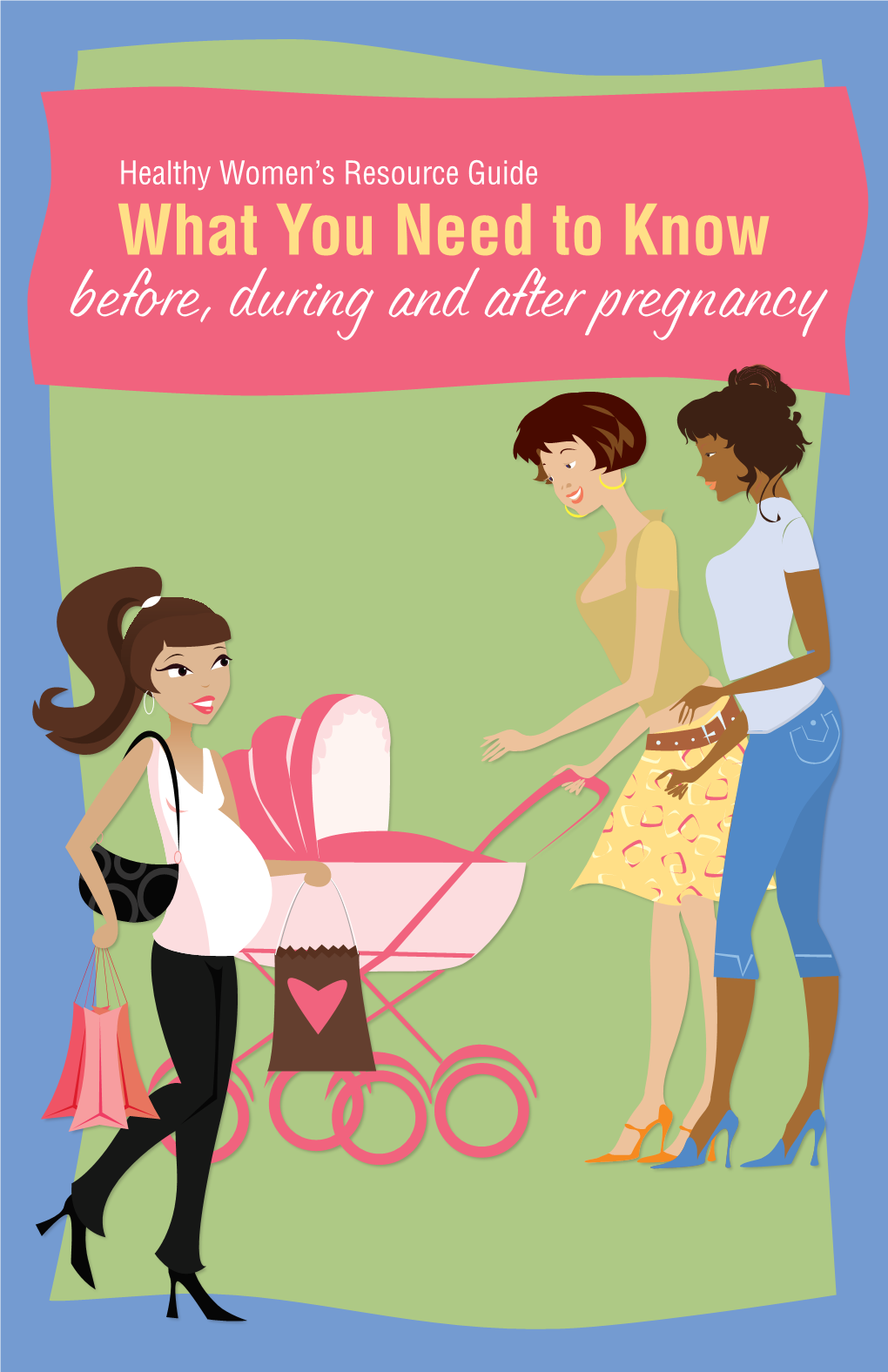 Before, During and After Pregnancy TABLE of CONTENTS Before Pregnancy (Readiness)