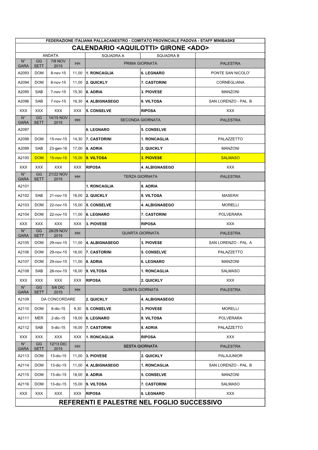 CALENDARIO &lt;AQUILOTTI&gt; GIRONE &lt;ADO&gt;