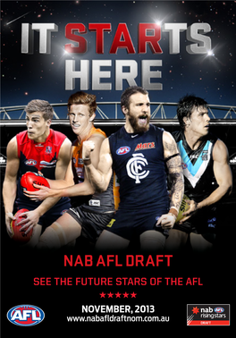 NAB AFL DRAFT See the Future Stars of the AFL ★★★★★ NOVEMBER, 2013 2 TEAM LIST