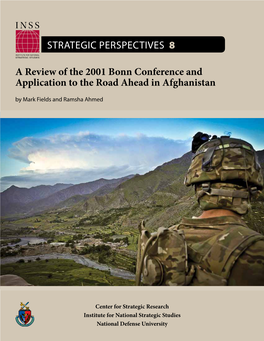 A Review of the 2001 Bonn Conference and Application to the Road Ahead in Afghanistan by Mark Fields and Ramsha Ahmed
