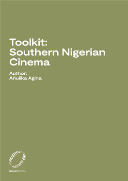 Southern Nigerian Cinema Author: Añulika Agina Toolkit: Southern Nigerian Cinema 2 by Añulika Agina
