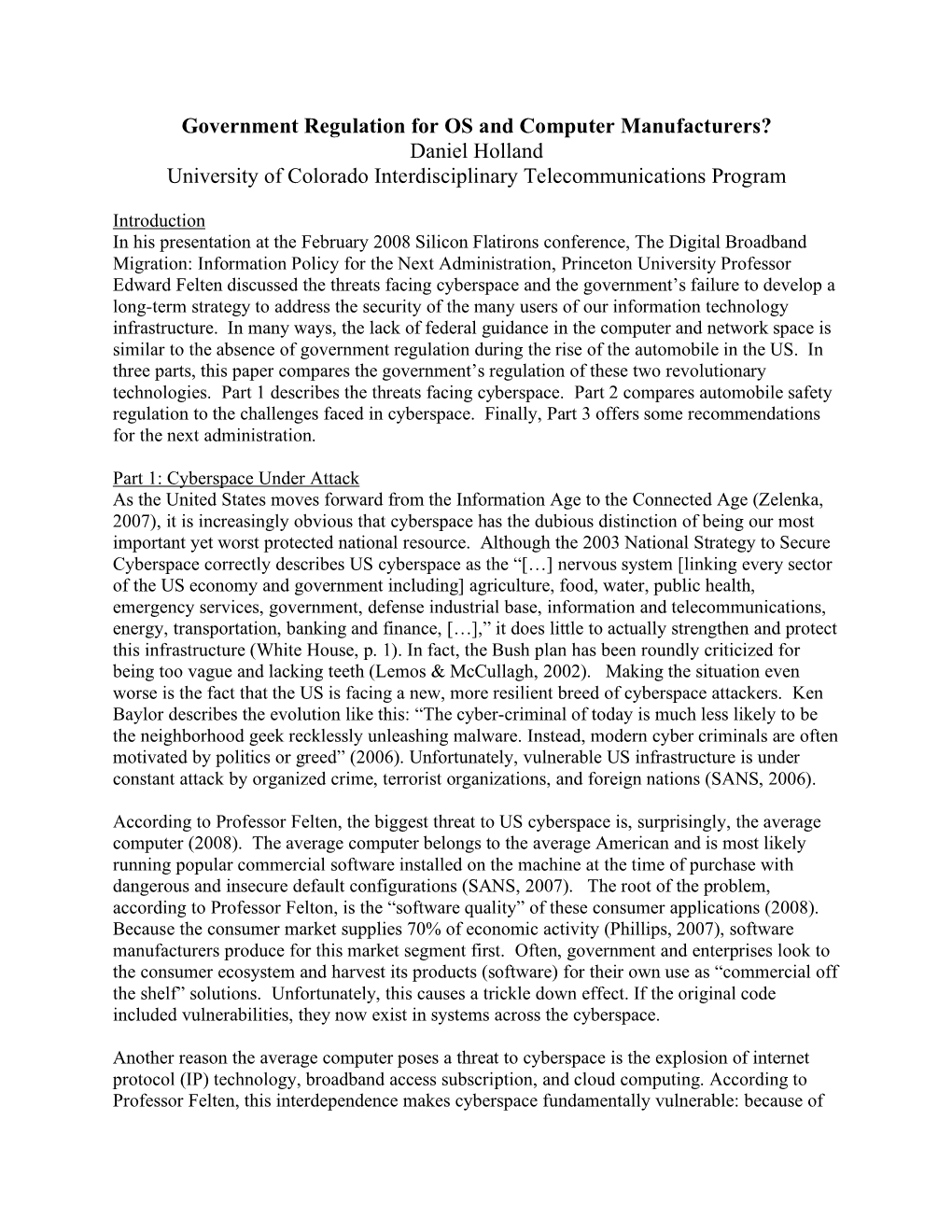 Government Regulation for OS and Computer Manufacturers? Daniel Holland University of Colorado Interdisciplinary Telecommunications Program