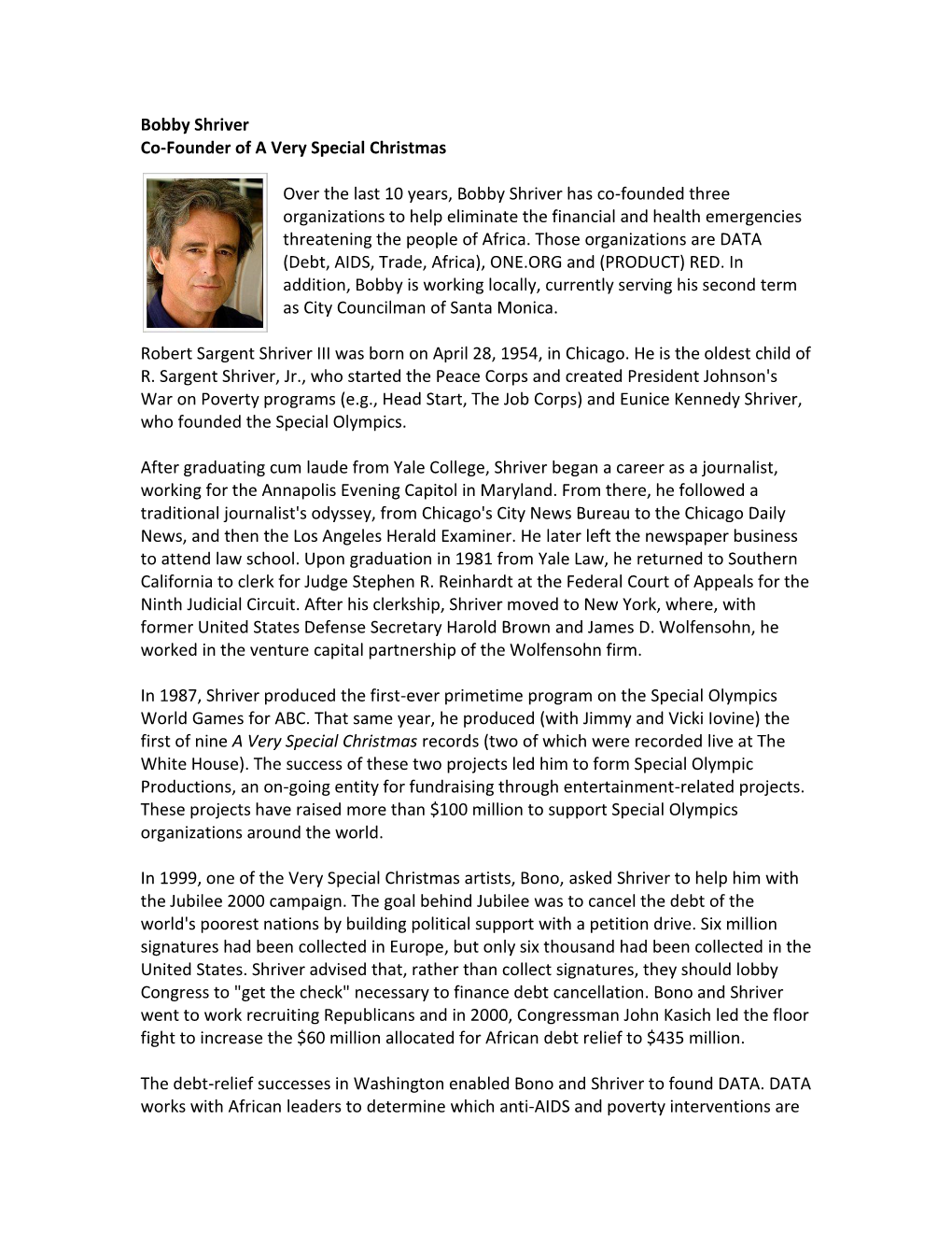 Bobby Shriver Co-Founder of a Very Special Christmas Over the Last 10 Years, Bobby Shriver Has Co-Founded Three Organizations To