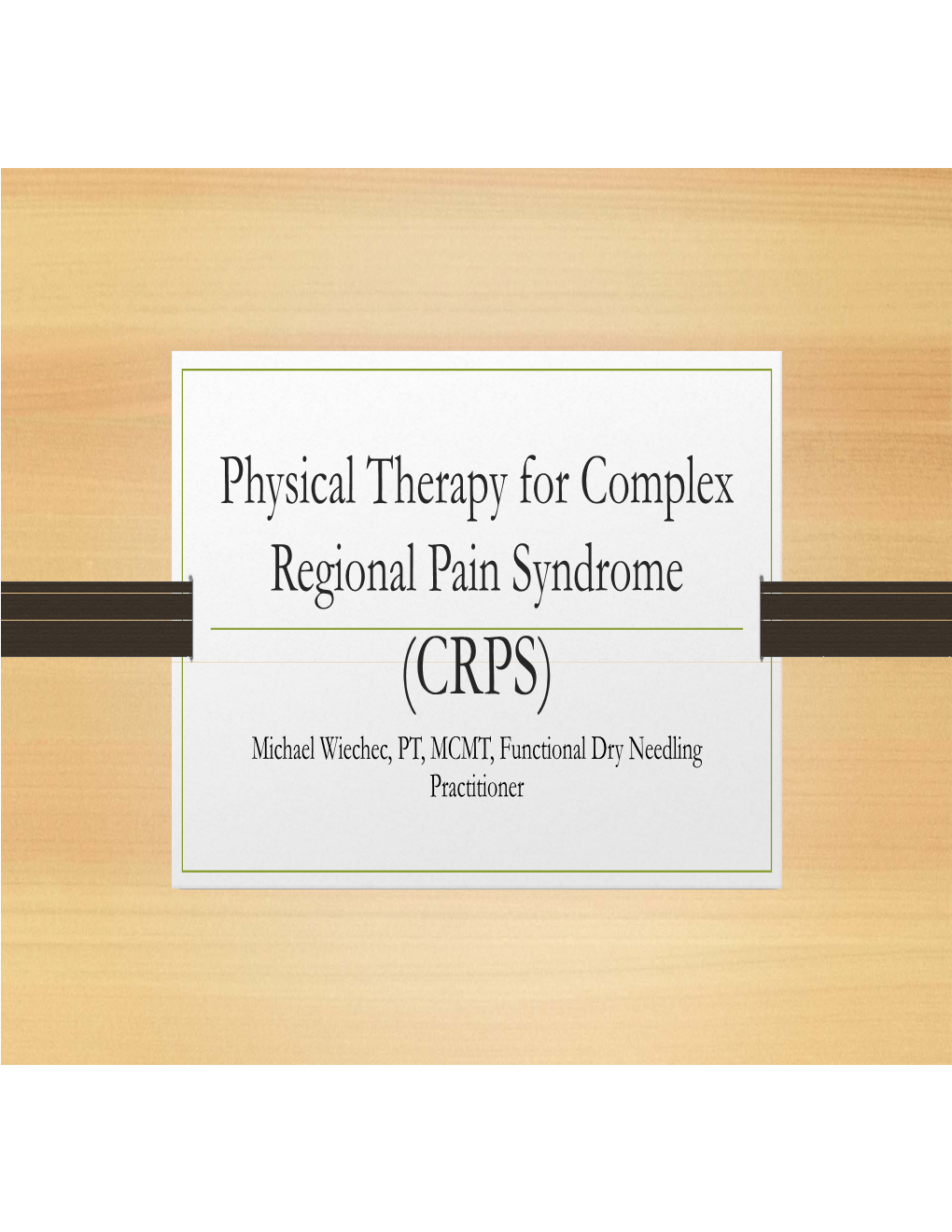 (CRPS) Michael Wiechec, PT, MCMT, Functional Dry Needling Practitioner Concept of Neural Control