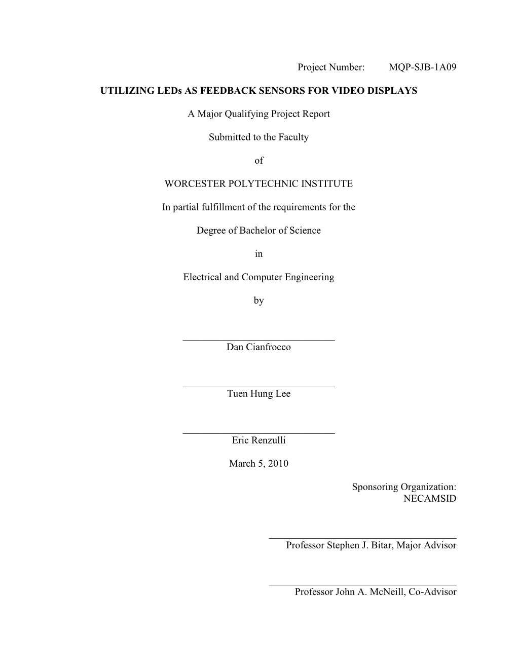 Project Number: MQP-SJB-1A09 UTILIZING Leds AS FEEDBACK SENSORS for VIDEO DISPLAYS a Major Qualifying Project Report Submitted T