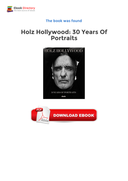 Free Ebooks Holz Hollywood: 30 Years of Portraits George Holzs Photographic Career Has Spanned Over Three Decades