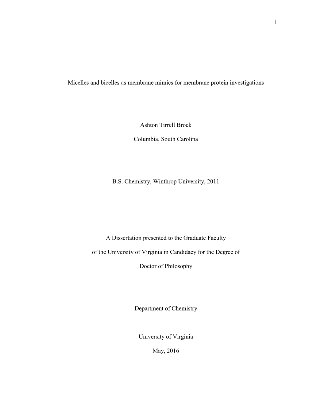 Micelles and Bicelles As Membrane Mimics for Membrane Protein Investigations Ashton Tirrell Brock Columbia, South Carolina B.S