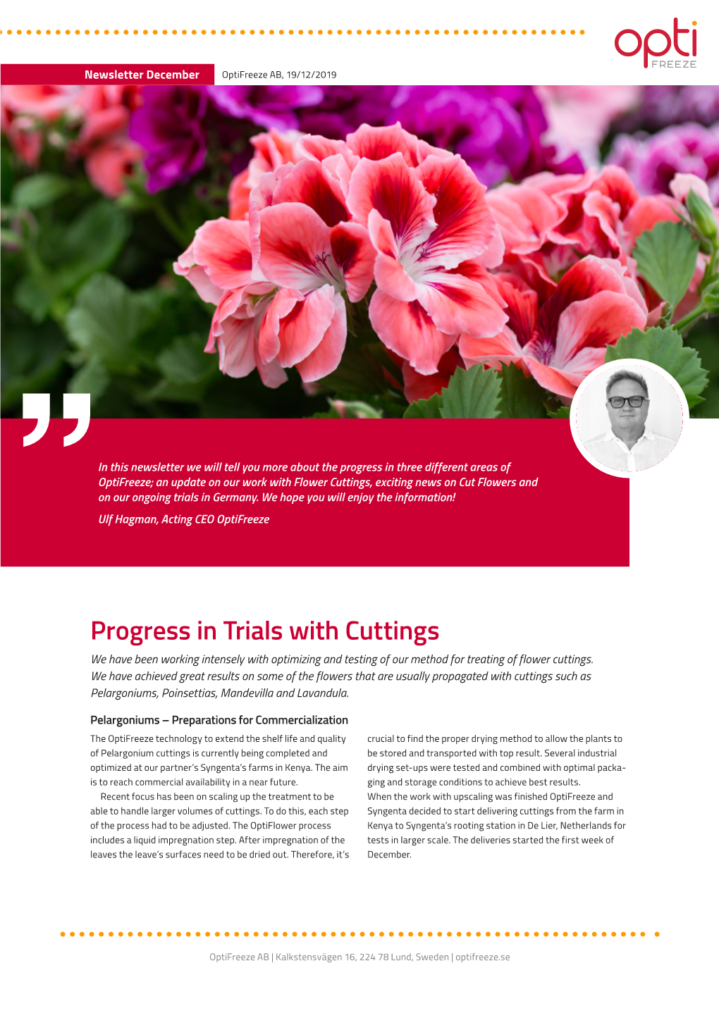 Progress in Trials with Cuttings We Have Been Working Intensely with Optimizing and Testing of Our Method for Treating of Flower Cuttings