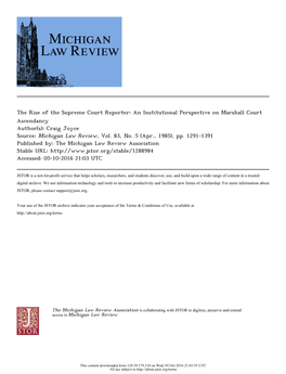 The Rise of the Supreme Court Reporter: an Institutional Perspective on Marshall Court Ascendancy Author(S): Craig Joyce Source: Michigan Law Review, Vol