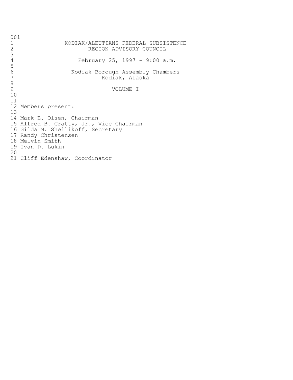 001 1 KODIAK/ALEUTIANS FEDERAL SUBSISTENCE 2 REGION ADVISORY COUNCIL 3 4 February 25, 1997 - 9:00 A.M