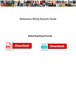 Barbarians Rising Episode Guide