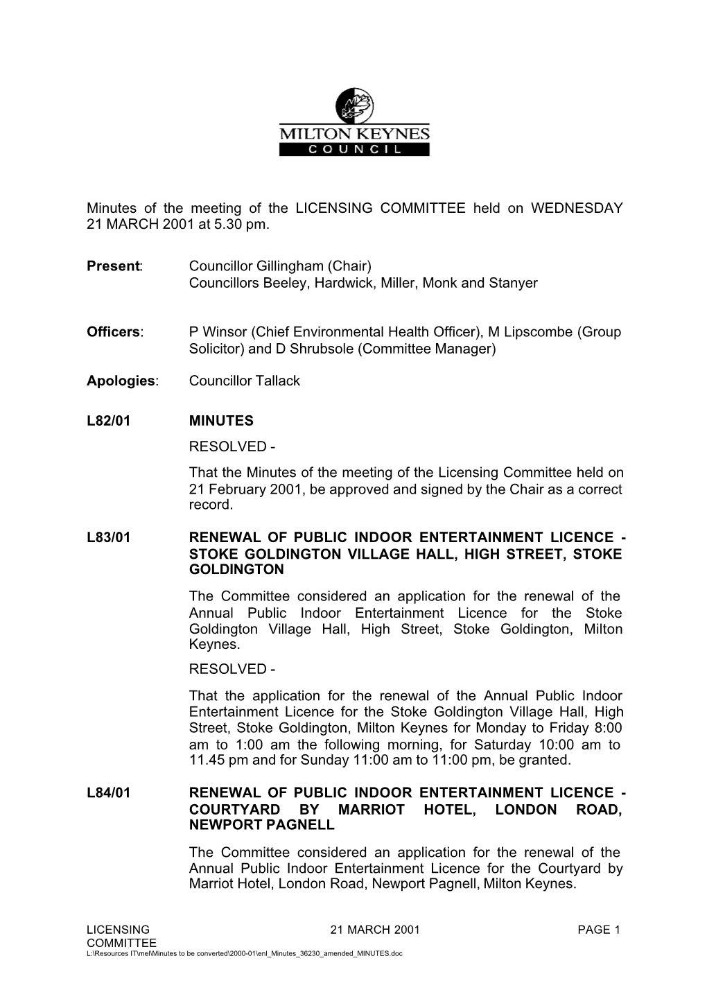 Minutes of the Meeting of the LICENSING COMMITTEE Held on WEDNESDAY 21 MARCH 2001 at 5.30 Pm. Present: Councillor Gillingham