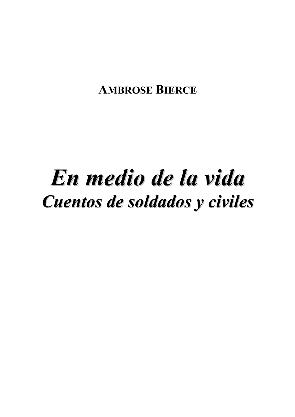 En Medio De La Vida. Cuentos De Soldados Y Civiles