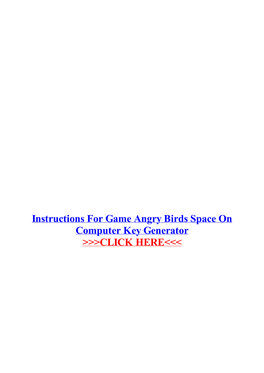 Instructions for Game Angry Birds Space on Computer Key Generator.Pdf