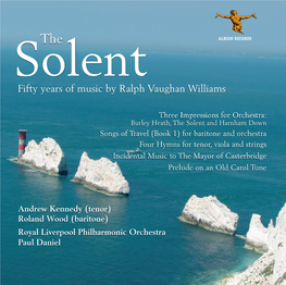 Booklet-Paginated:Layout 1 7/4/13 4:01 PM Page 1 Solentthe Fifty Years of Music by Ralph Vaughan Williams