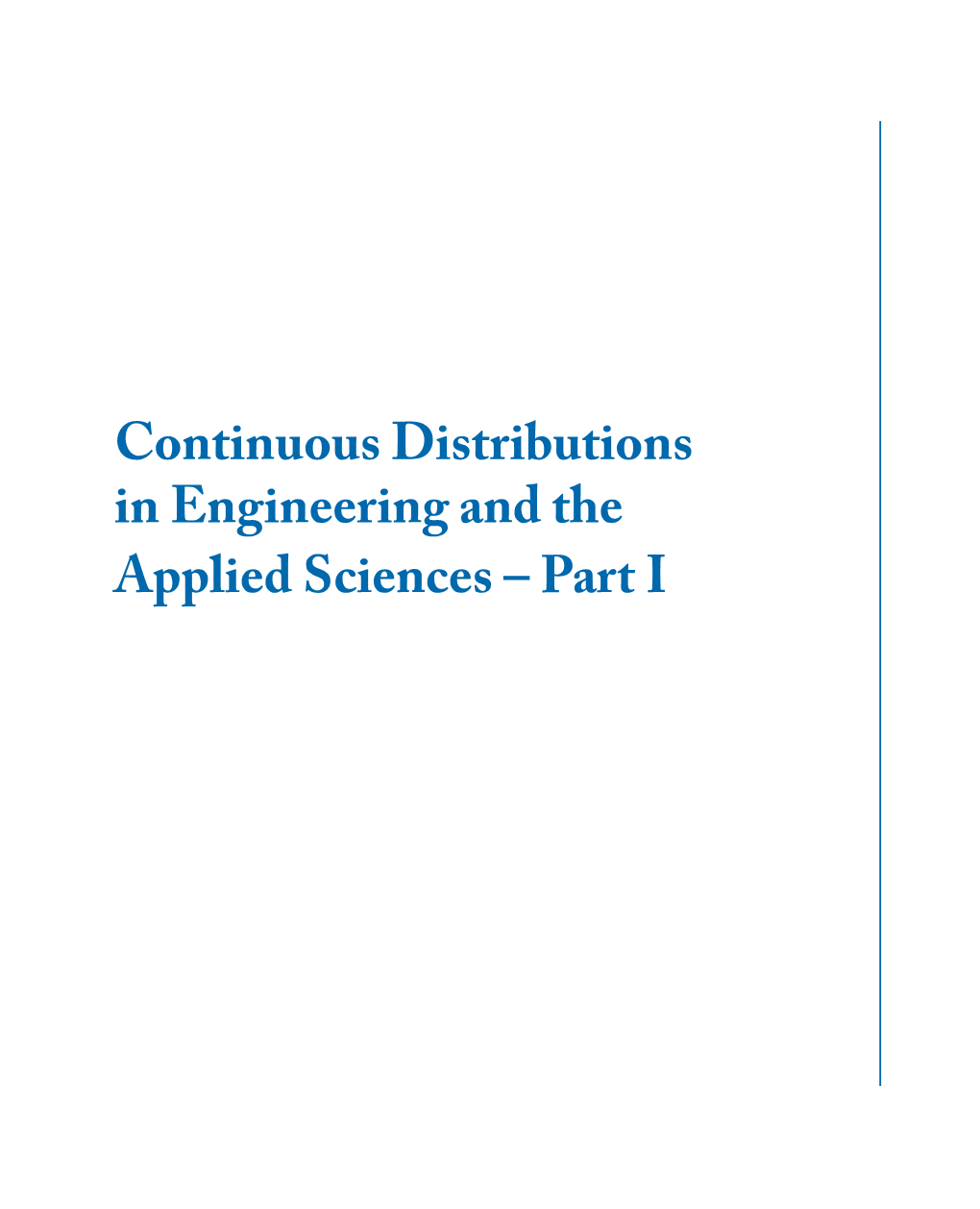 Continuous Distributions in Engineering and the Applied Sciences – Part I Synthesis Lectures on Mathematics and Statistics