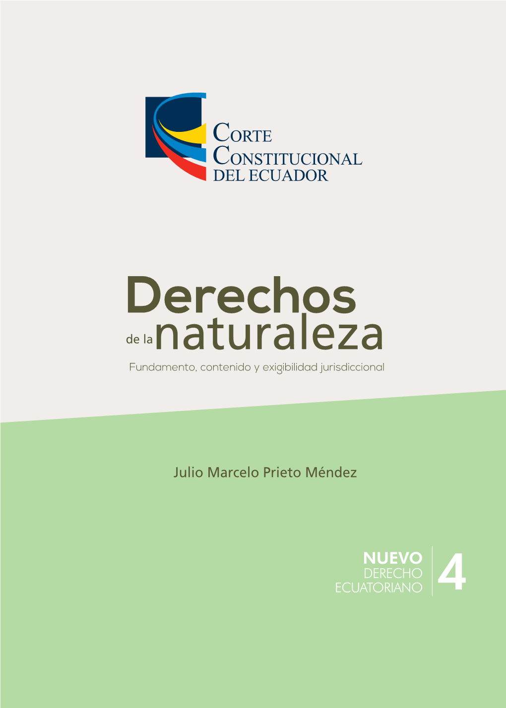 Derechos De La Naturaleza: Fundamento, Contenido Y Exigibilidad Jurisdiccional / Julio Marcelo Prieto Méndez; Prólogo De Jorge Benavides Ordóñez