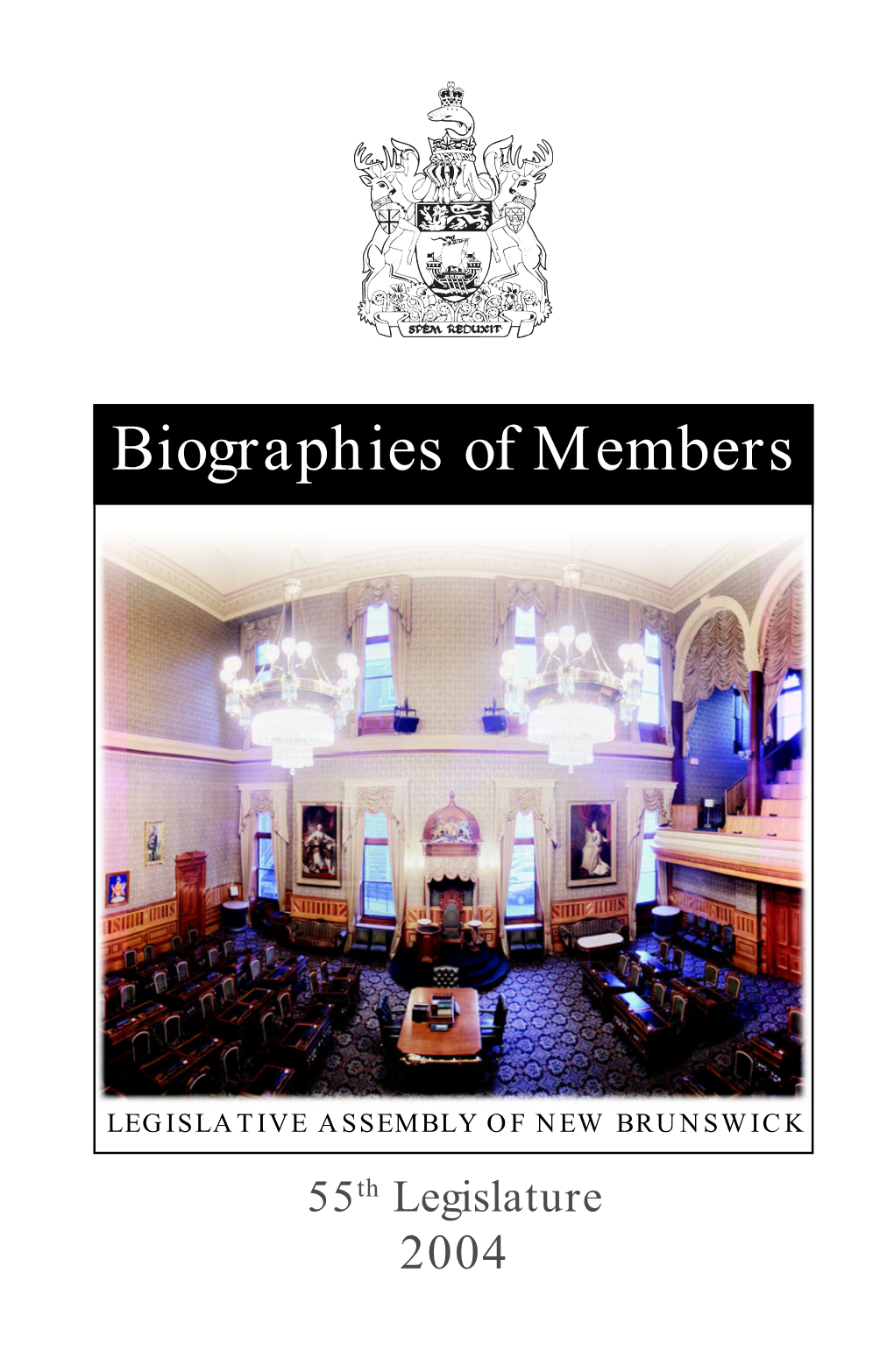 Biographies of Members Legislative Assembly New Brunswick 55Th Legislature 2004