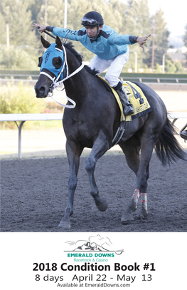 2018 Condition Book #1 8 Days April 22 - May 13 Available at Emeralddowns.Com #1 in SAME DAY SERVICE