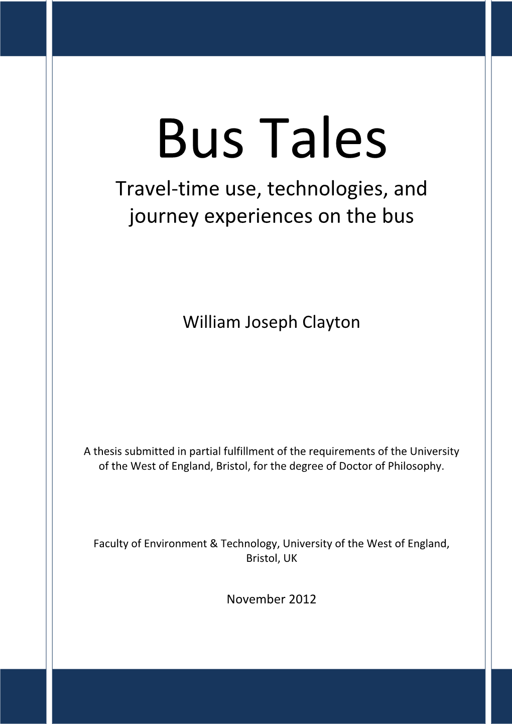 Bus Tales: Travel-Time Use, Technologies, and Journey Experiences on the Bus Data Collection Were Undertaken