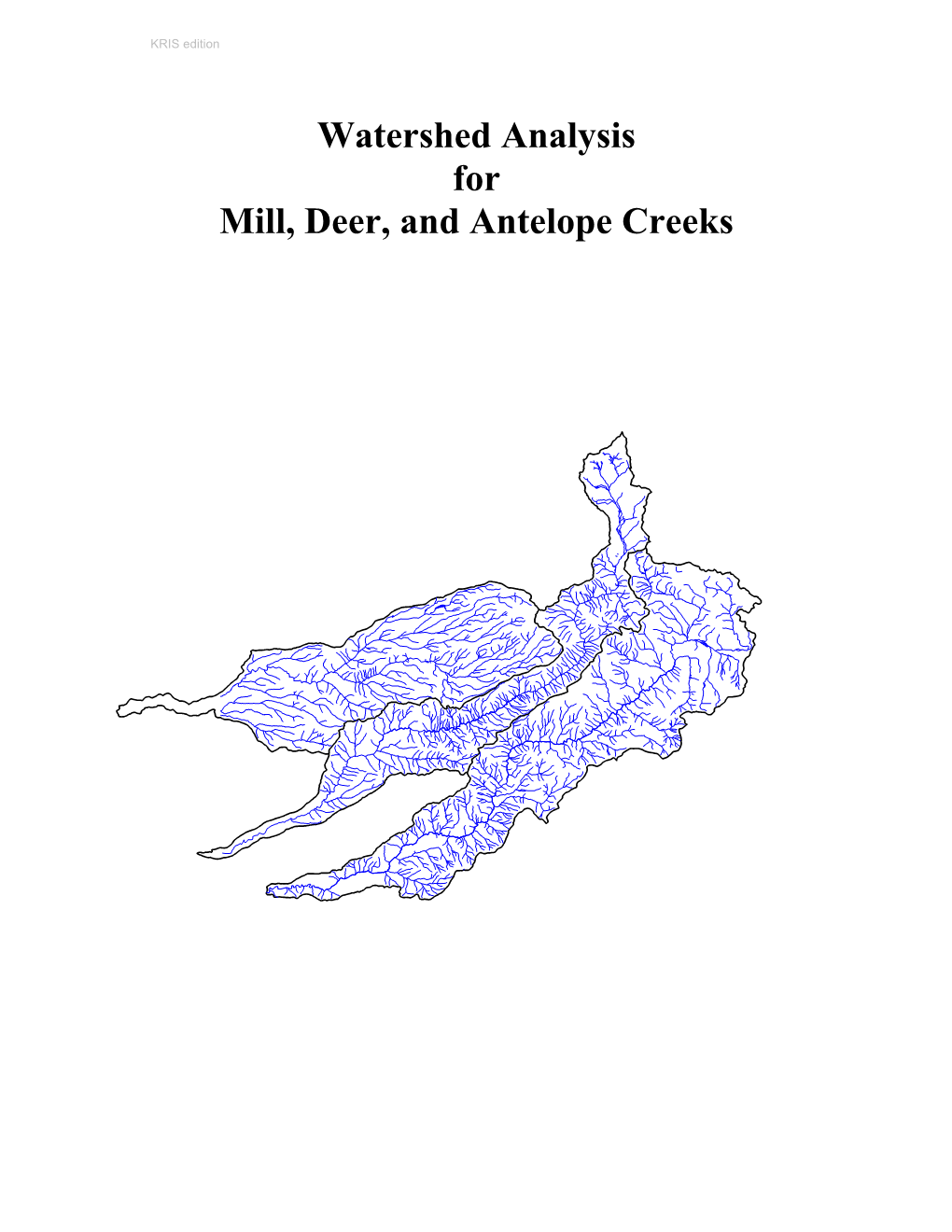 Watershed Analysis for Mill, Deer and Antelope Creeks