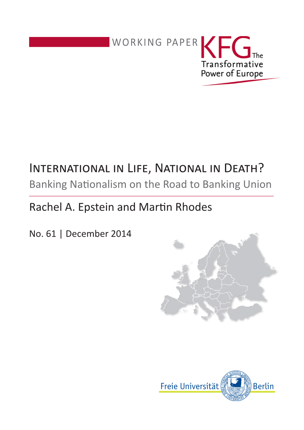 International in Life, National in Death? Banking Nationalism on the Road to Banking Union Rachel A