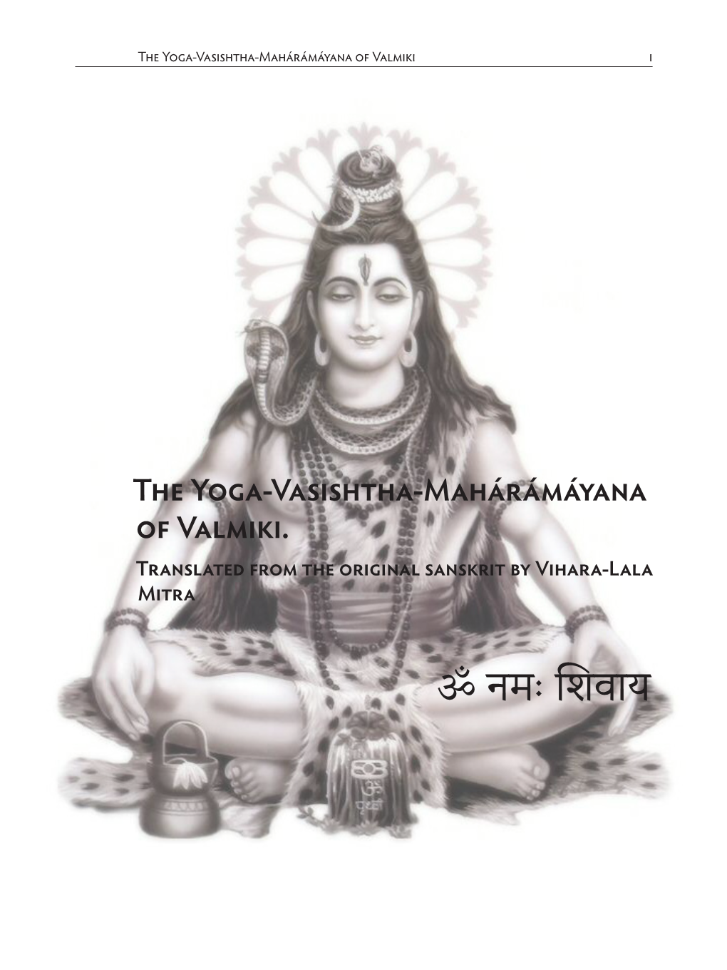 The Yoga‑Vasishtha‑Mahárámáyana of Valmiki. Translated from the Original Sanskrit by Vihara‑Lala Mitra