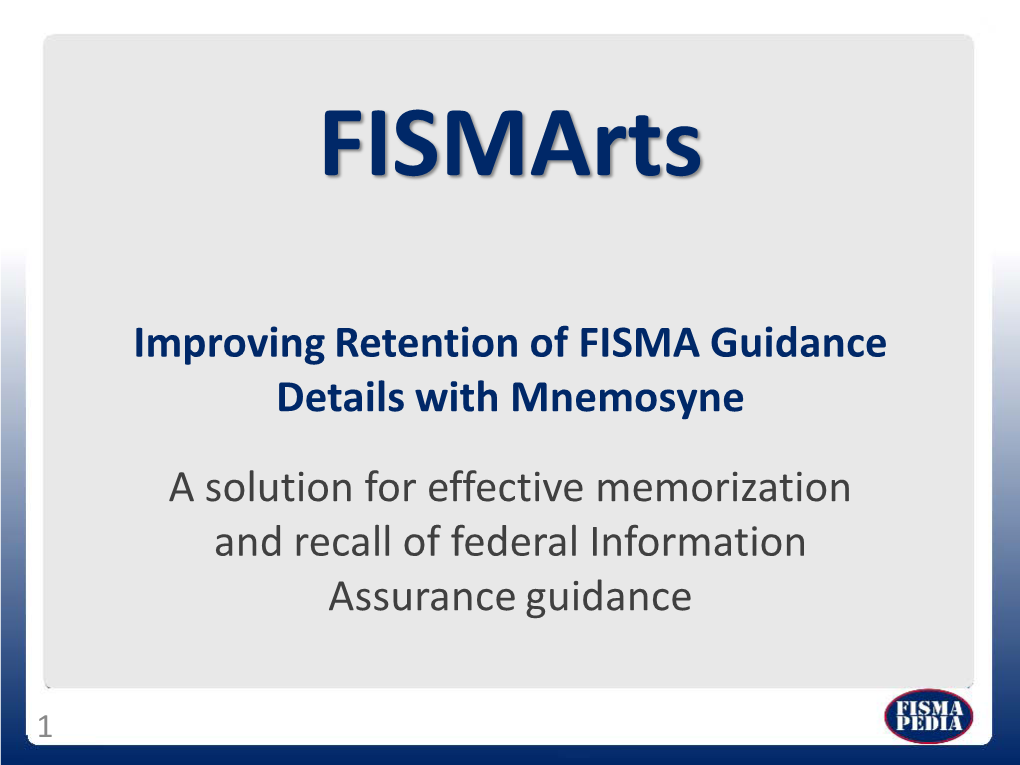 Improving Retention of FISMA Guidance Details with Mnemosyne a Solution for Effective Memorization and Recall of Federal Information Assurance Guidance