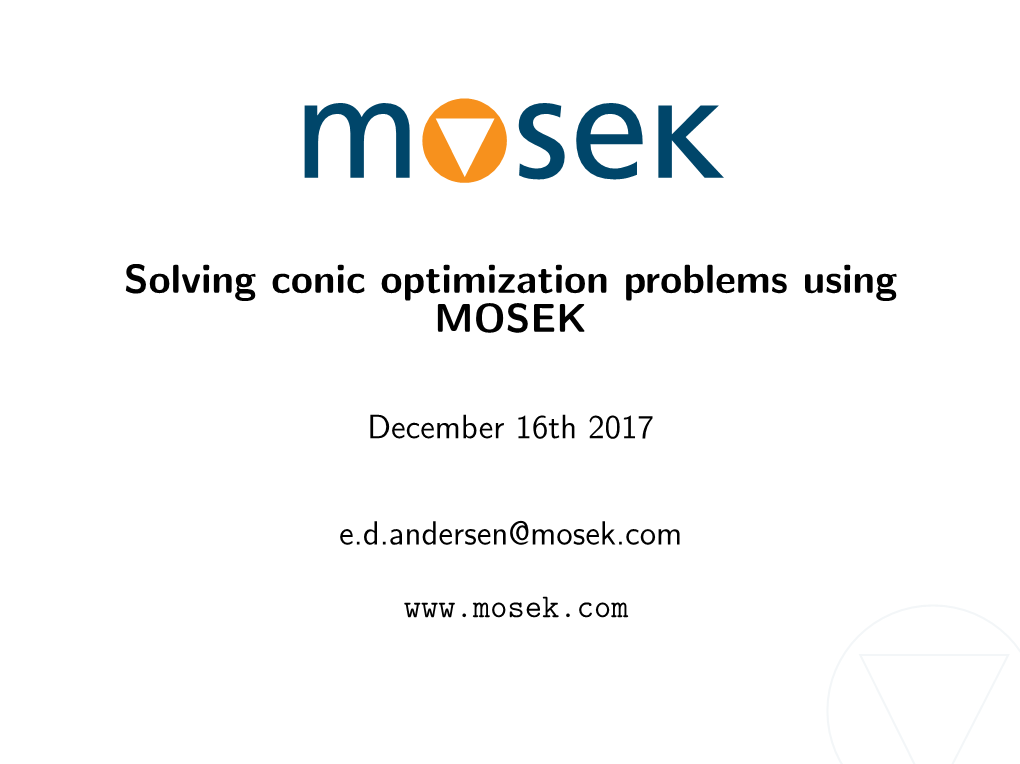 Solving Conic Optimization Problems Using MOSEK